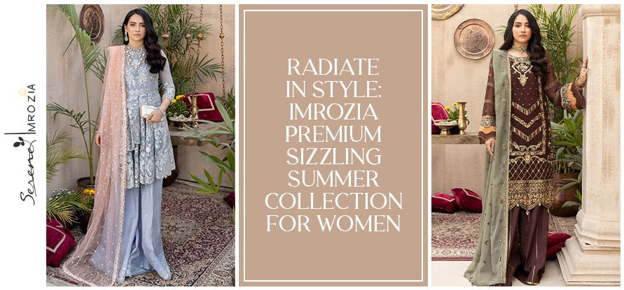 Radiate in Style: Imrozia Premium Sizzling Summer Collection for Women