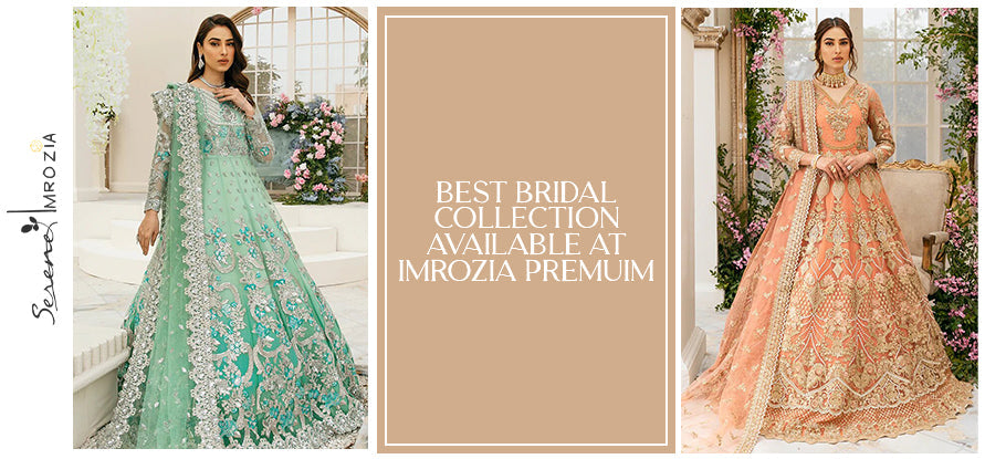 Best Bridal Collection Available At Imrozia Premuim
