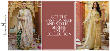 Get the Fashionable and Stylish Serene Luxury Collection