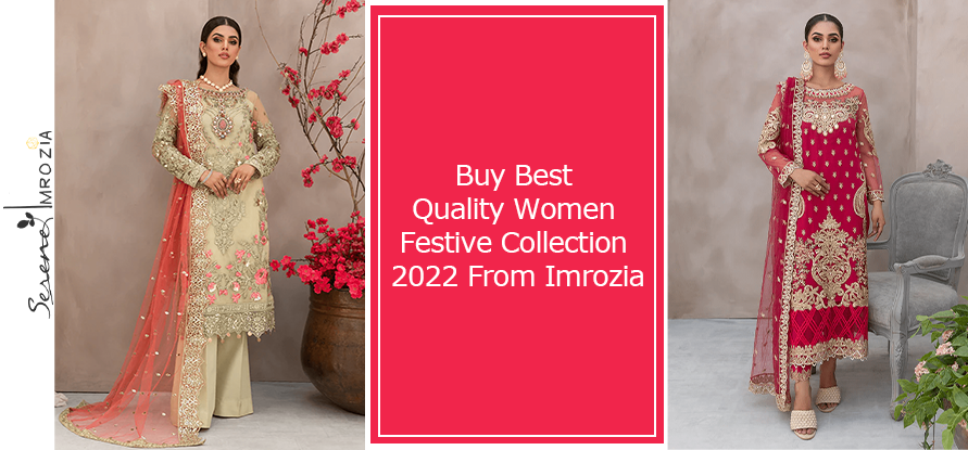 Buy Best Quality Women Festive Collection 2022 From Imrozia